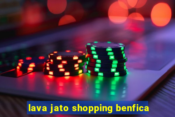 lava jato shopping benfica